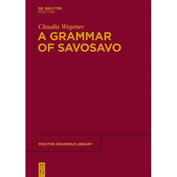 Mouton Grammar Library [Mgl] A Grammar of Savosavo, Book 61, (Hardcover)