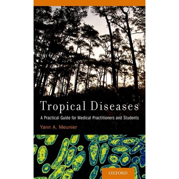 Tropical Diseases: A Practical Guide for Medical Practitioners and Students, (Paperback)