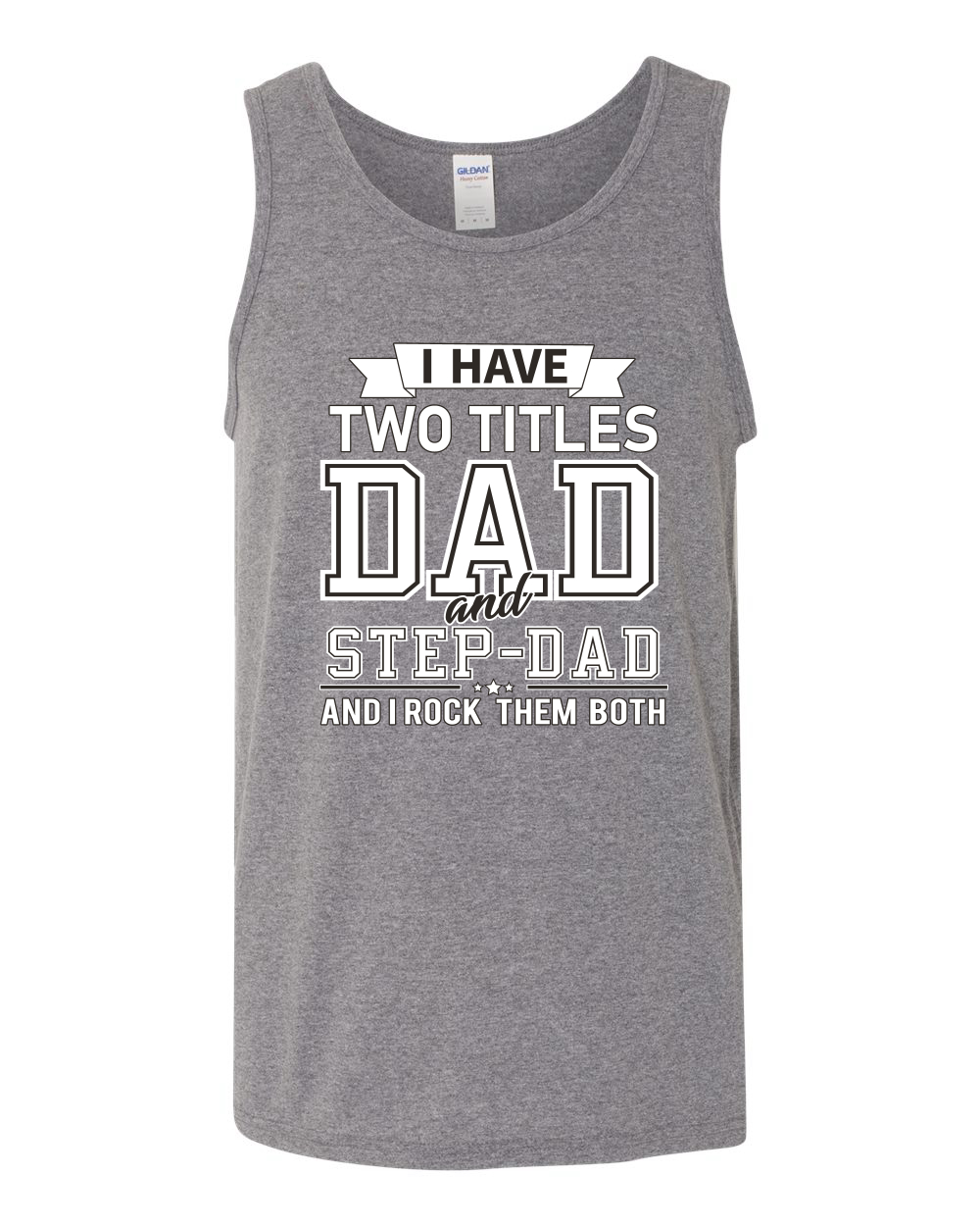 Wild Bobby,I Have Two Titles Dad and Step Dad Rock Them Both Step Dad Gift, Father's Day, Men Graphic Tank Top, Heather Grey, Medium - image 2 of 3