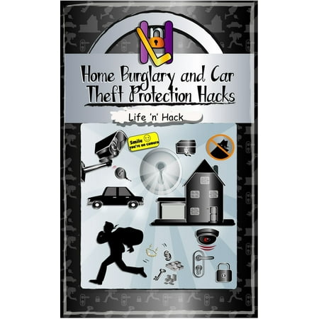 Home Burglary and Car Theft Protection Hacks -