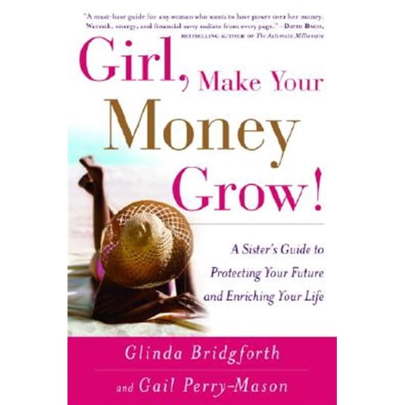 Pre-Owned Girl, Make Your Money Grow!: A Sister's Guide to Protecting Your Future and Enriching Your Life Paperback