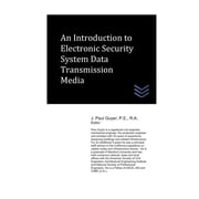 Building Security Engineering: An Introduction to Electronic Security System Data Transmission Media (Paperback)