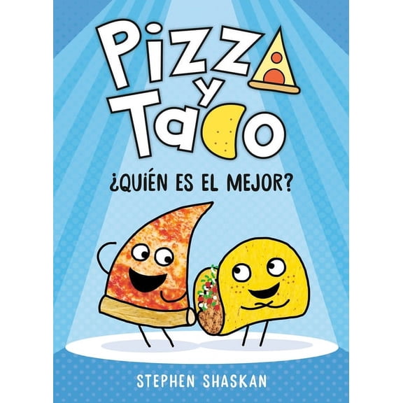 Pizza and Taco Pizza Y Taco: Â¿QuiÃ©n Es El Mejor?: (A Graphic Novel), (Hardcover)