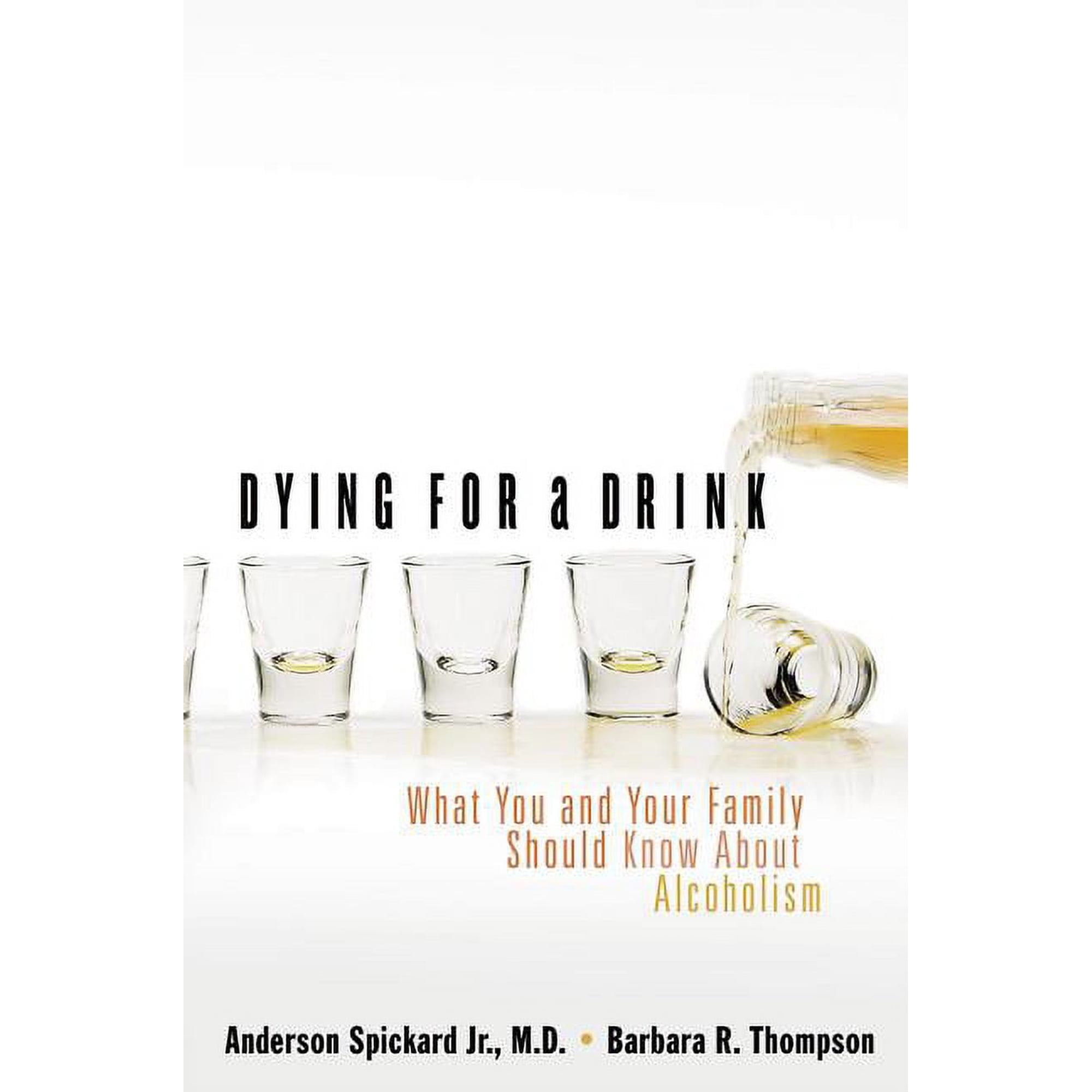 Dying for a Drink: What You and Your Family Should Know about Alcoholism, (Paperback)