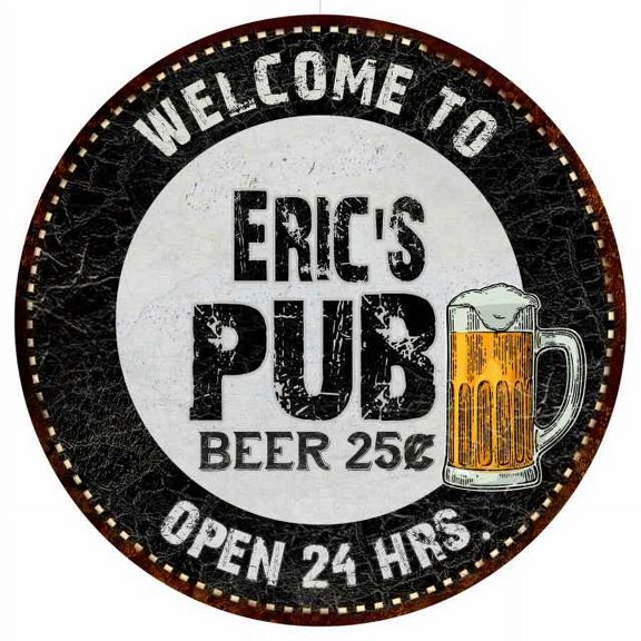 Eric's Pub 14" Round Metal Sign Beer Bar Black Wall Decor Gift 100140039056
