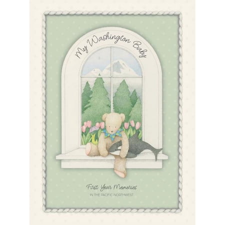My Washington Baby: First Year Memories in the Pacific Northwest, (Hardcover)