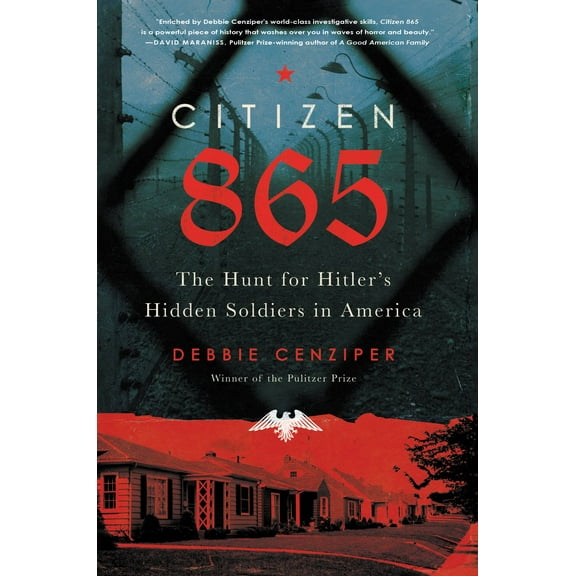 Citizen 865 : The Hunt for Hitler's Hidden Soldiers in America (Hardcover)