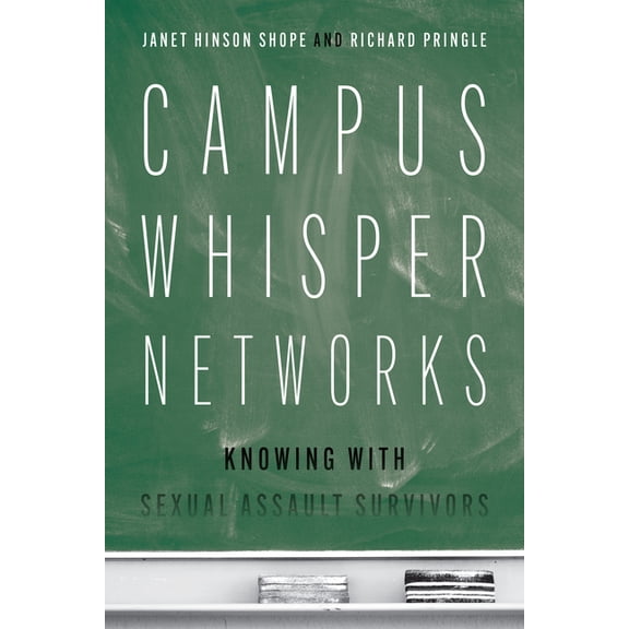 Campus Whisper Networks: Knowing with Sexual Assault Survivors, (Paperback)