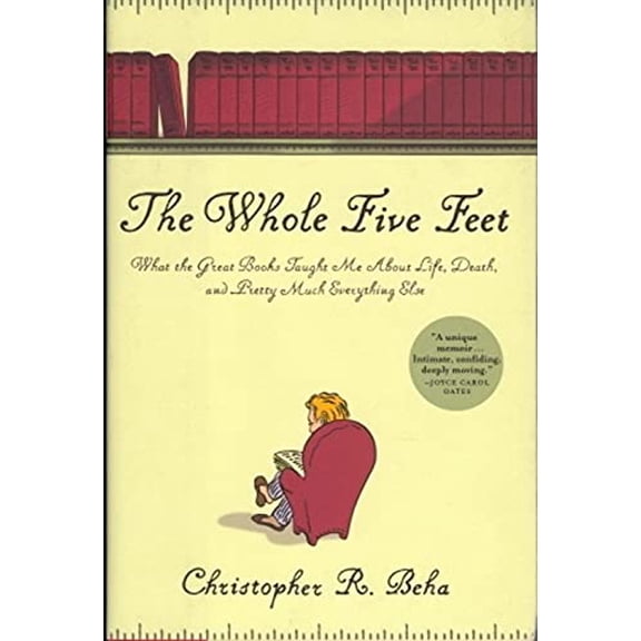 Pre-Owned The Whole Five Feet: What the Great Books Taught Me About Life, Death, and Pretty Much Everything Else (Hardcover) 0802118844 9780802118844
