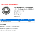 thumbnail image 2 of Front Wheel Bearing - Compatible with 1991 - 1996 Dodge Stealth FWD 3.0L V6 1992 1993 1994 1995, 2 of 2