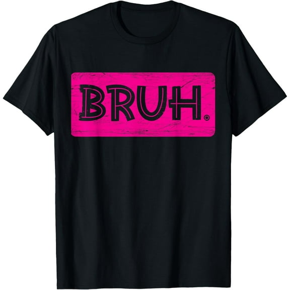 Bruh Funny Saying Meme Tee Bro Slang Boy Girls Teens Pink T-Shirt