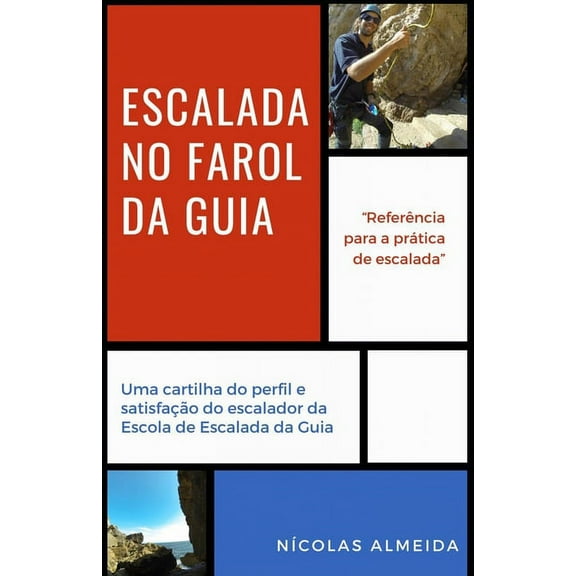 1: Escalada no Farol da Guia: uma cartilha do perfil e satisfação do escalador (Paperback)