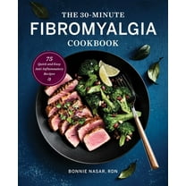The 30-Minute Fibromyalgia Cookbook: 75 Quick and Easy Anti-Inflammatory Recipes, (Paperback)