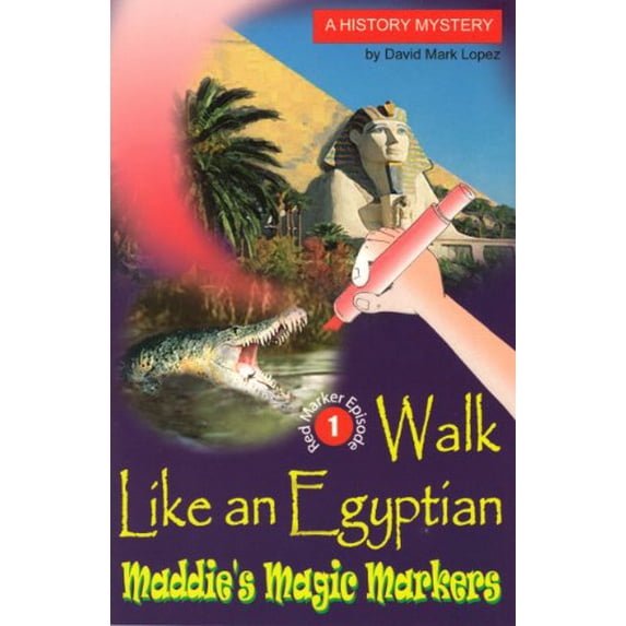 Pre-Owned Walk Like an Egyptian: Red Marker 1 (Maddie's Magic Marker) (Paperback) 0974409707 9780974409702