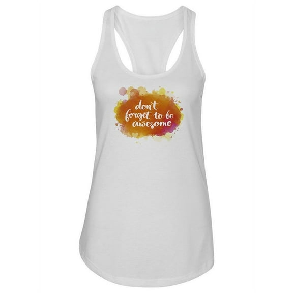 Don't Forget To Be Awesome Racerback Tank Women -Image by Shutterstock, Female x-Large