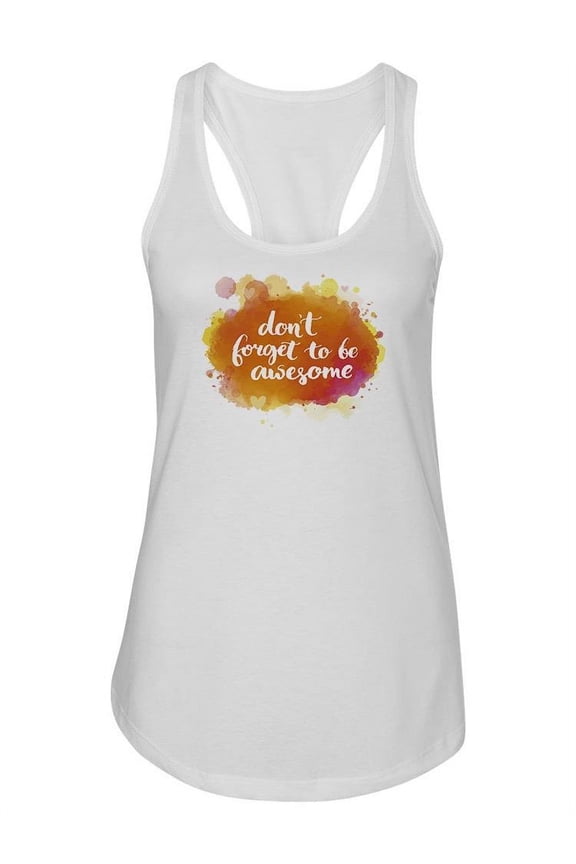 Don't Forget To Be Awesome Racerback Tank Women -Image by Shutterstock, Female x-Large