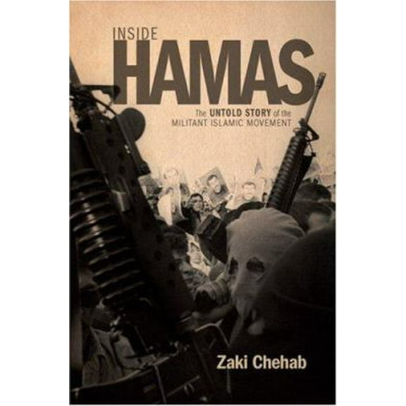 Pre-Owned Inside Hamas: The Untold Story of the Militant Islamic Movement (Hardcover) 156025968X 9781560259688