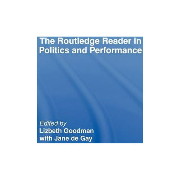 The Routledge Reader in Politics and Performance, (Hardcover)