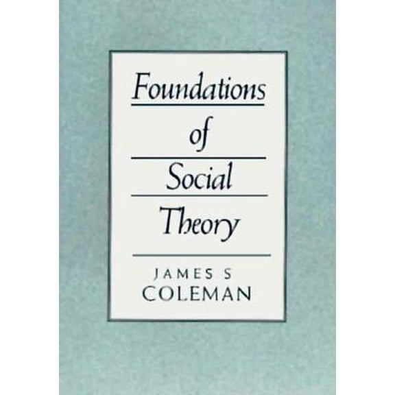 Foundations of Social Theory (Paperback)