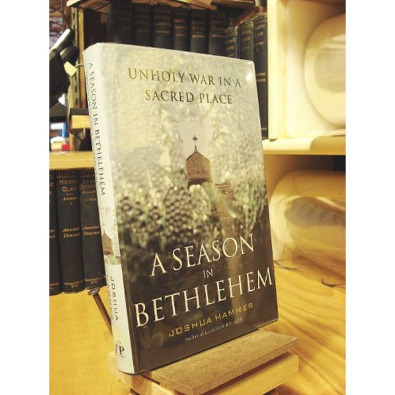 Pre-Owned A Season in Bethlehem : Unholy War in a Sacred Place (Hardcover) 9780743244138