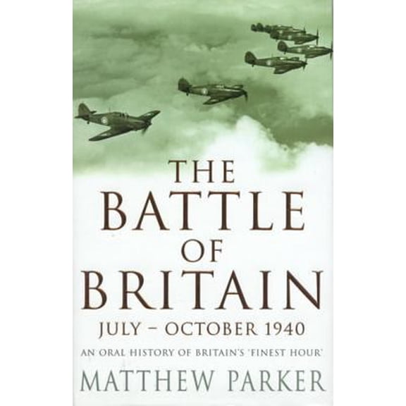 Pre-Owned Battle of Britain, July-October 1940: An Oral History of Britain's Finest Hour (Paperback) 0747234523 9780747234524