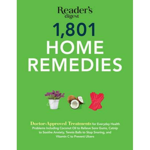 Pre-Owned 1801 Home Remedies: Doctor-Approved Treatments for Everyday Health Problems Including Coconut Oil to Relieve Sore Gums, Catnip to Sooth An (Paperback) 162145214X 9781621452140