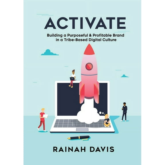 Activate: Building a Purposeful & Profitable Brand in a Tribe-Based Digital Culture, (Paperback)