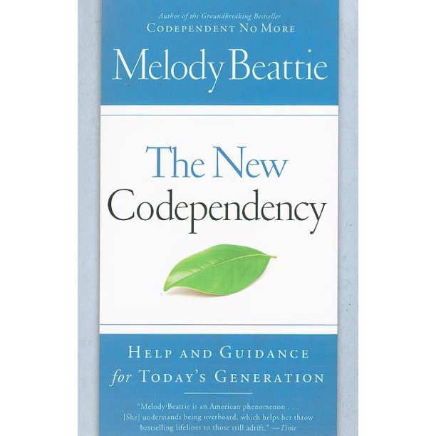The New Codependency Help and Guidance for Today's Generation