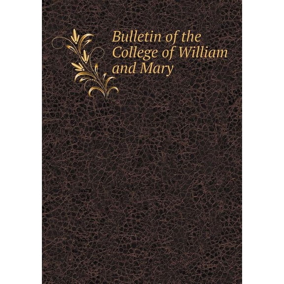 Bulletin of the College of William and Mary (Paperback)