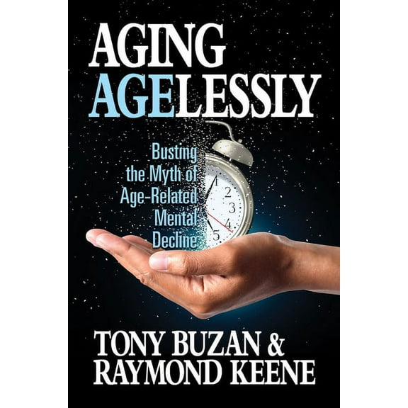 Aging Agelessly: Busting the Myth of Age-Related Mental Decline, (Paperback)