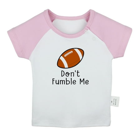 

Don t Fumble Me Funny T shirt For Baby Newborn Babies T-shirts Infant Tops 0-24M Kids Graphic Tees Clothing (Short Pink Raglan T-shirt 6-12 Months)