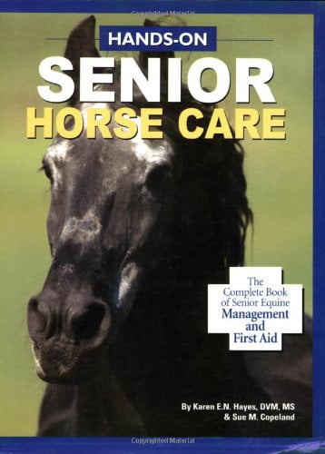 Pre-Owned Hands-On Senior Horse Care: The Complete Book of Equine Management and First Aid (Paperback) 1929164114 9781929164110