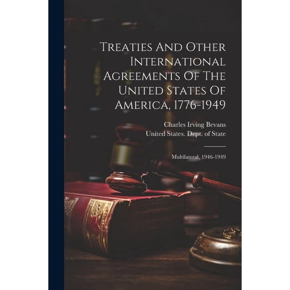 Treaties And Other International Agreements Of The United States Of America, 1776-1949: Multilateral, 1946-1949 (Paperback)