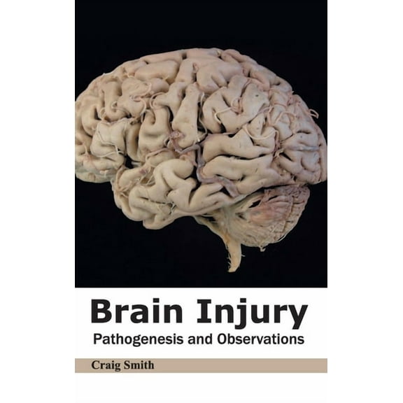 Brain Injury: Pathogenesis and Observations, (Hardcover)
