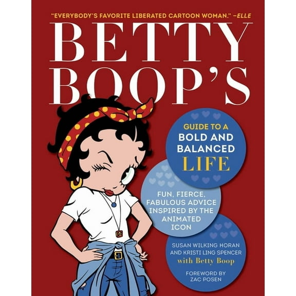 Betty Boop's Guide to a Bold and Balanced Life: Fun, Fierce, Fabulous Advice Inspired by the Animated Icon, (Paperback)