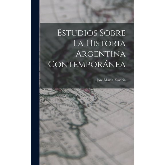 Estudios Sobre La Historia Argentina Contemporánea (Hardcover)