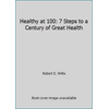Healthy at 100: 7 Steps to a Century of Great Health [Paperback - Used]