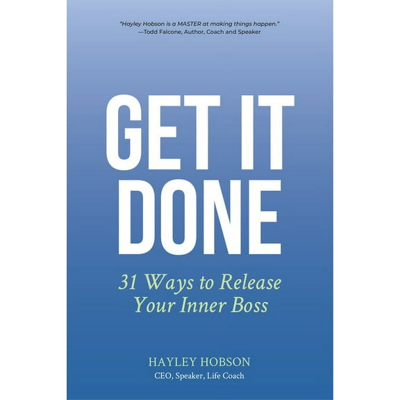 Get It Done: 31 Ways to Release Your Inner Boss, (Paperback)