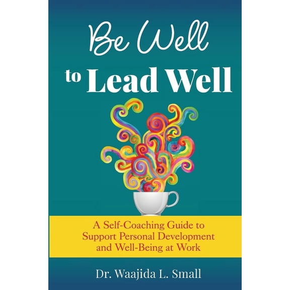 Be Well to Lead Well, (Paperback)