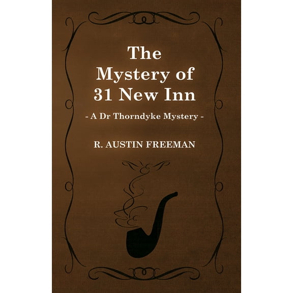 The Mystery of 31 New Inn (a Dr Thorndyke Mystery), (Paperback)
