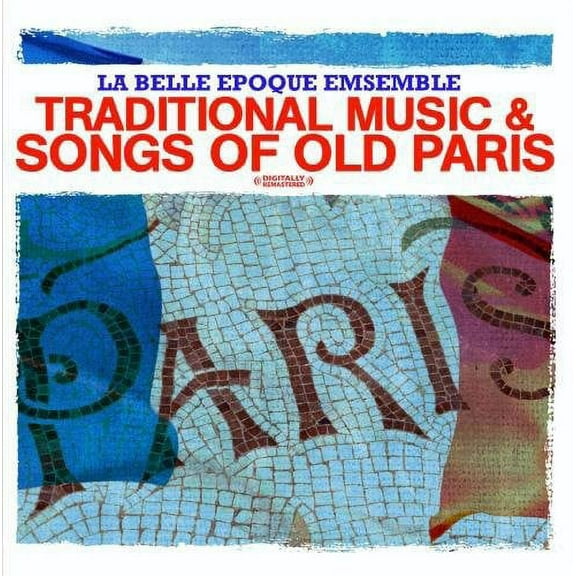 Traditional Music & Songs of Old Paris (Remaster)