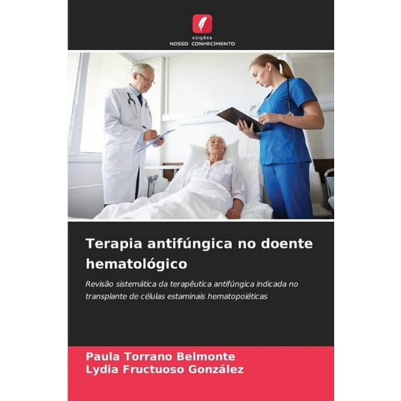 Terapia antifÃºngica no doente hematolÃ³gico, (Paperback)