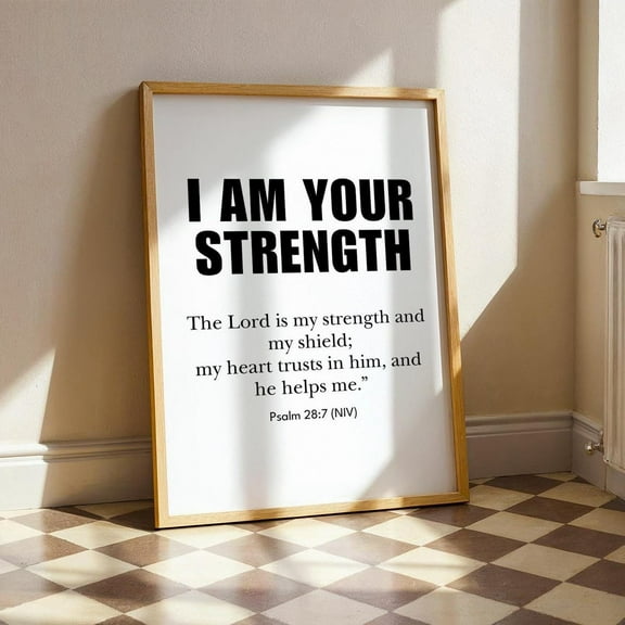I Am Your Strength Bible Verse Poster, Psalm 28:7 Christian Wall Art, Bible Scripture Poster, Faith-Inspired Encouragement Decor UNFRAMED Poster, 8x12
