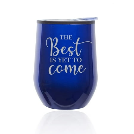 

Stemless Wine Tumbler Coffee Travel Mug Glass with Lid The Best Is Yet To Come Graduation Moving New Job Engagement Wedding Gift (Blue)