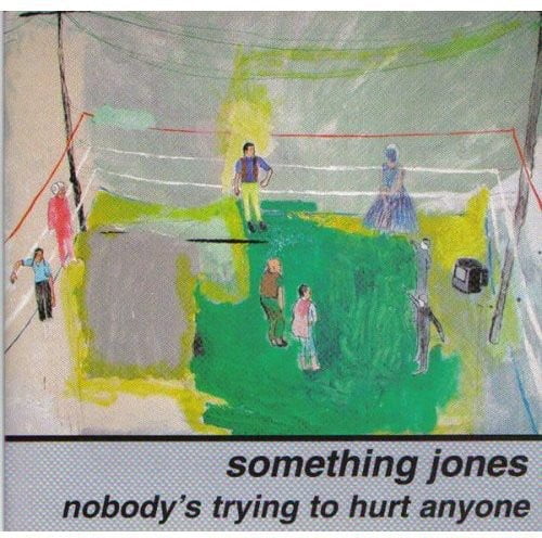 Something Jones   Nobodys Trying to Hurt Anyone [CD]