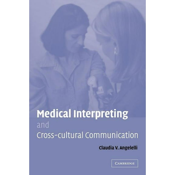 Medical Interpreting and Cross-Cultural Communication, (Paperback)