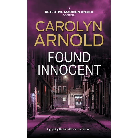 Detective Madison Knight Found Innocent: A gripping thriller with nonstop action, Book 4, (Paperback)