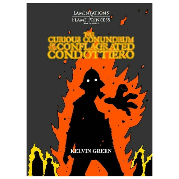 The Curious Conundrum of the Conflagrated Condottiero - RPG Booklet, 24 Page Black & White A5-Sized Booklet, Lamentations Of The Flame Princess, Roleplaying Game