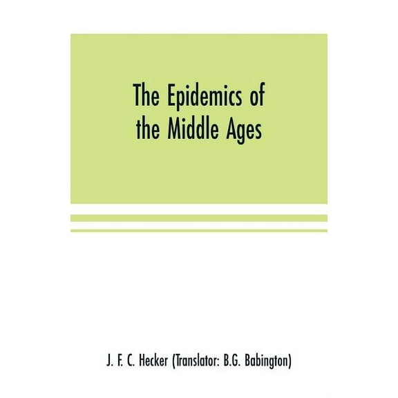 The epidemics of the middle ages, (Paperback)