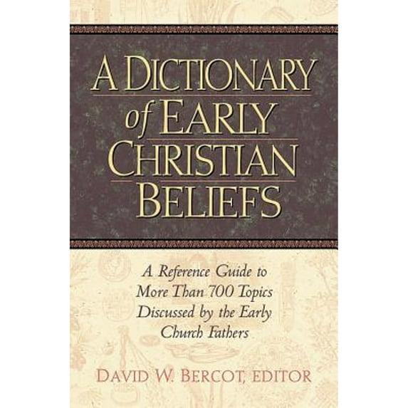 Pre-Owned A Dictionary of Early Christian Beliefs
